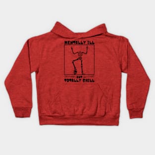 Mentally Ill But totally Chill Skeleton Funny Kids Hoodie